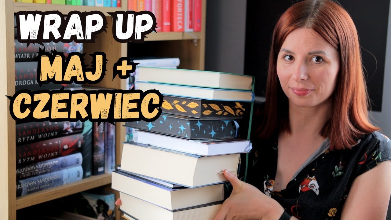Czytelnicze podsumowanie maj-czerwiec 📚 15 książek 📚 WRAP UP