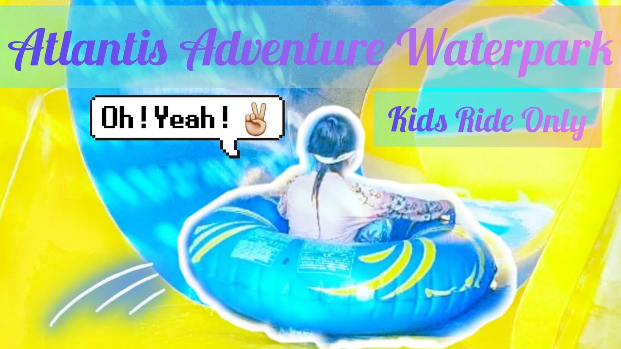 Atlantis Adventure Waterpark | Dubai | Kids Friendly Rides with Tiara Sparkles
