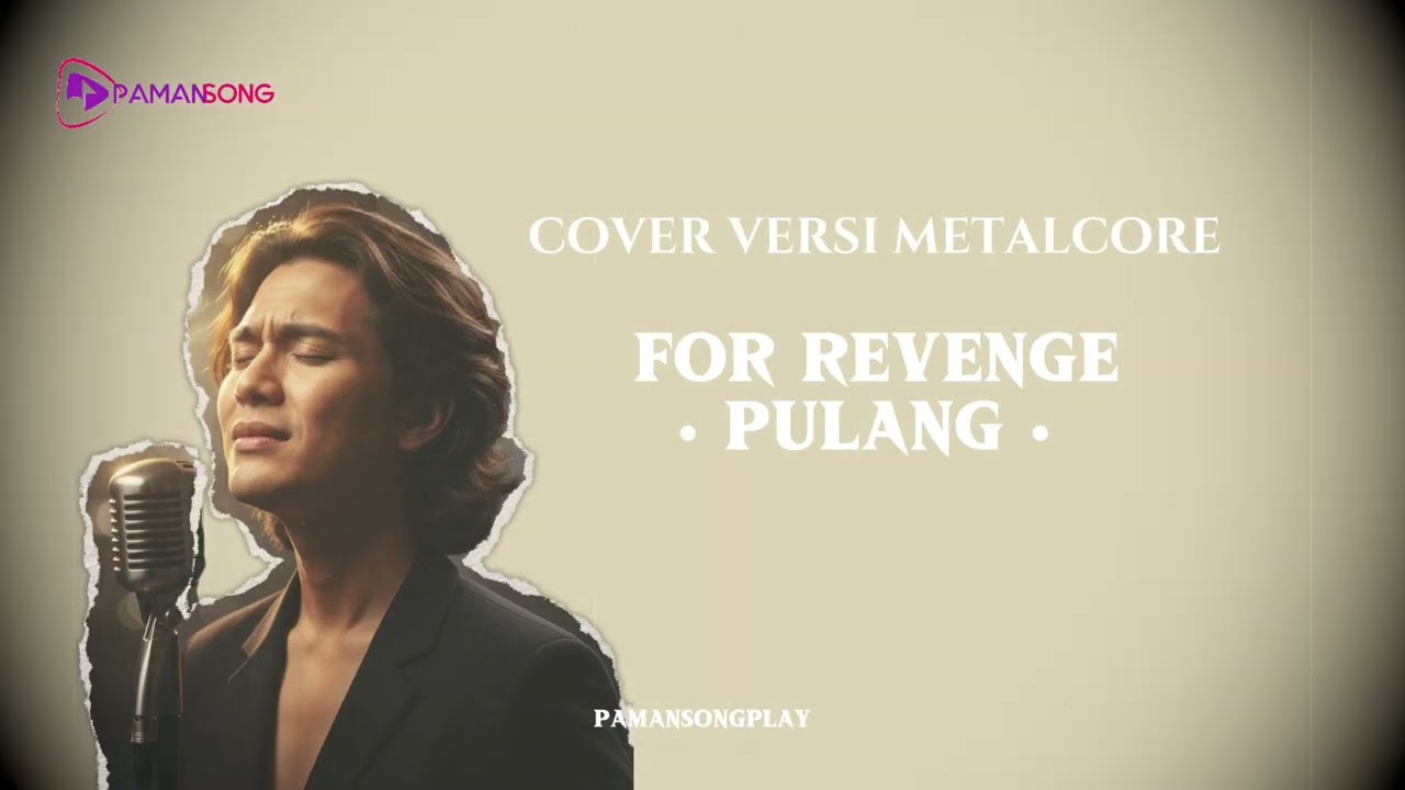 Pulang – For Revenge | Cover Versi Metalcore (AI Cover Lirik Video By Paman Song)