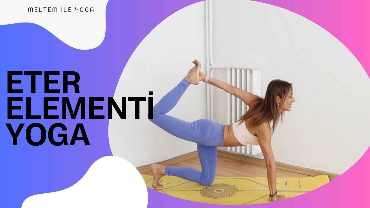 Eter Elementi | 21 Gün yap Bilince Alan Açılsın | Yoga Elementler Serisi