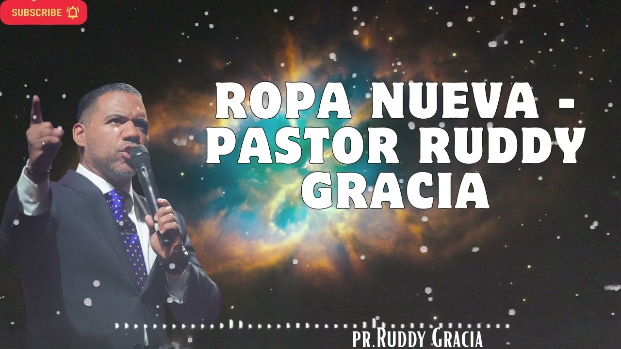ROPA NUEVA   PASTOR RUDDY GRACIA