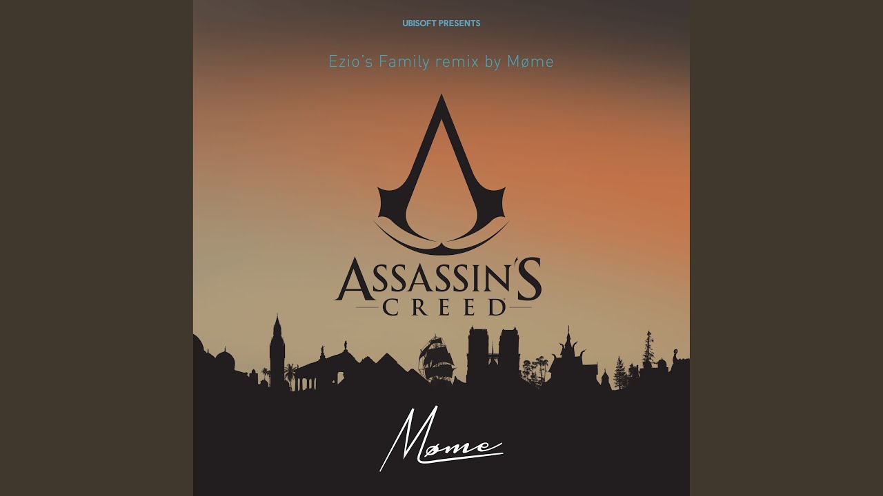Ezio's Family (M&oslash;me Remix)
