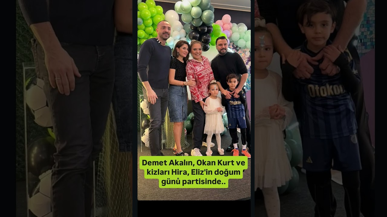 Demet Akalın, Okan Kurt ve kizları Hira, Eliz'in doğum g&uuml;nů partisinde..