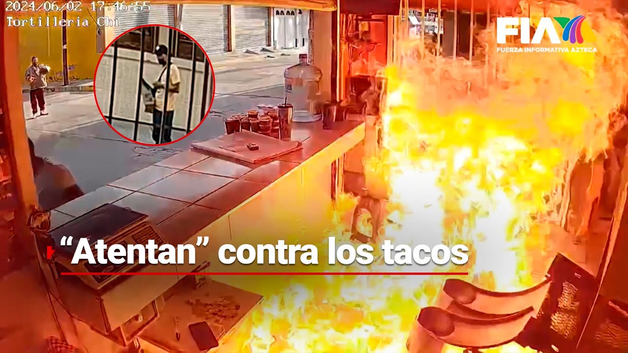 IMPUESTOS a los tacos en Edomex; extorsionadores arrojan MOLOTOV a tortillería