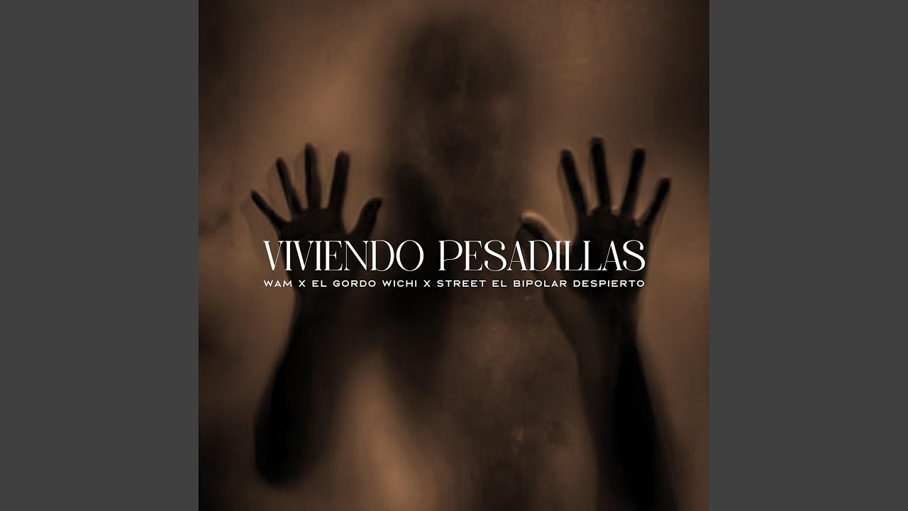 Viviendo Pesadillas (feat. El Gordo Wichi & Street El Bipolar Despierto)