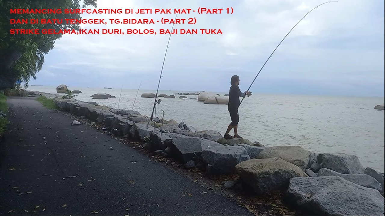Memancing Surfcasting Di Jeti Pak Mat - (Part 1) Dan Di Batu Tenggek, Tg. Bidara - (Part 2)