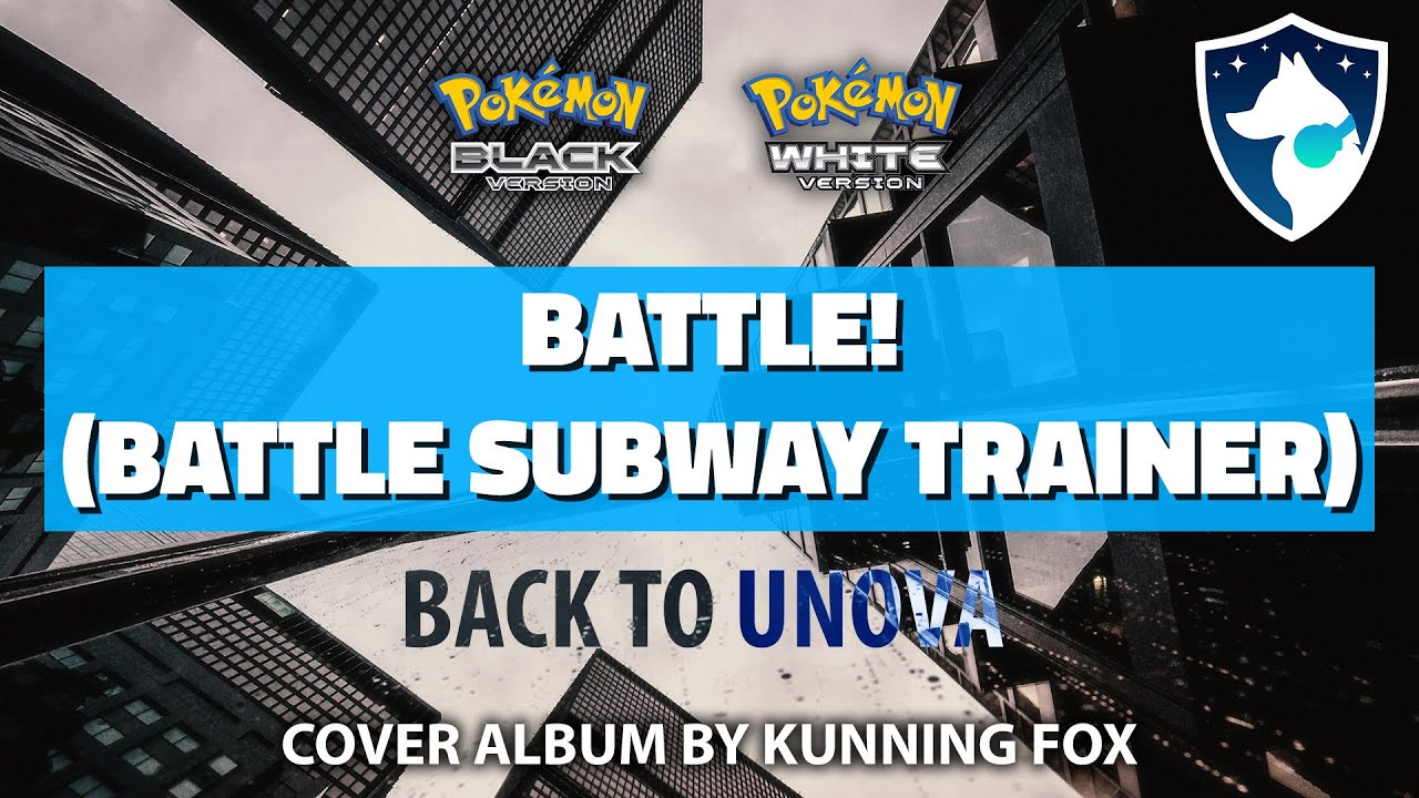 Battle! (Battle Subway Trainer) | Back To Unova | Pok&eacute;mon Black & White Full Soundtrack Cover Album