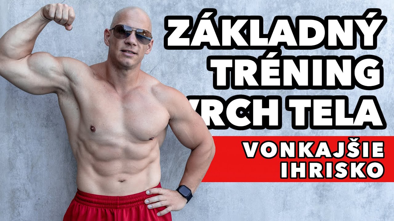 4K! Tréning na vrch tela. Kompletný základný tréning na vonkajšom ihrisku. Hrudník, chrbát, ramená.