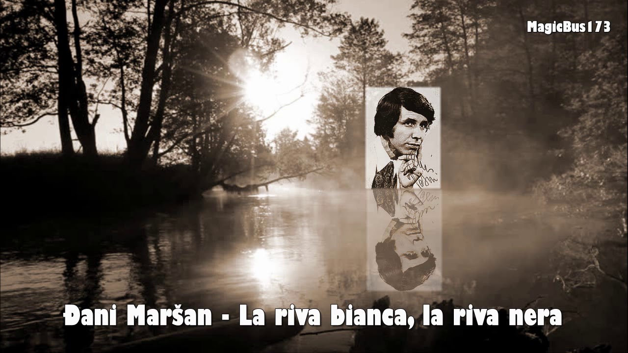 Đani Maršan - La riva bianca, la riva nera