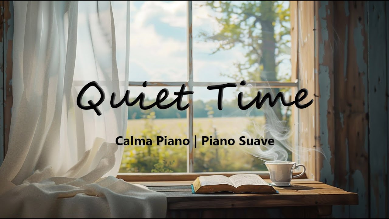 Quiet Time | Piano Suave para la Oración Silenciosa y la Calma Interior
