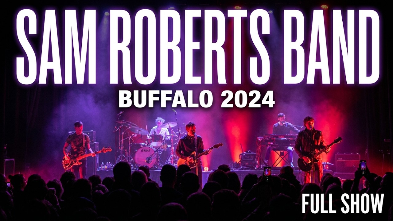 Sam Roberts Band - Buffalo 2/16/24  Full Show