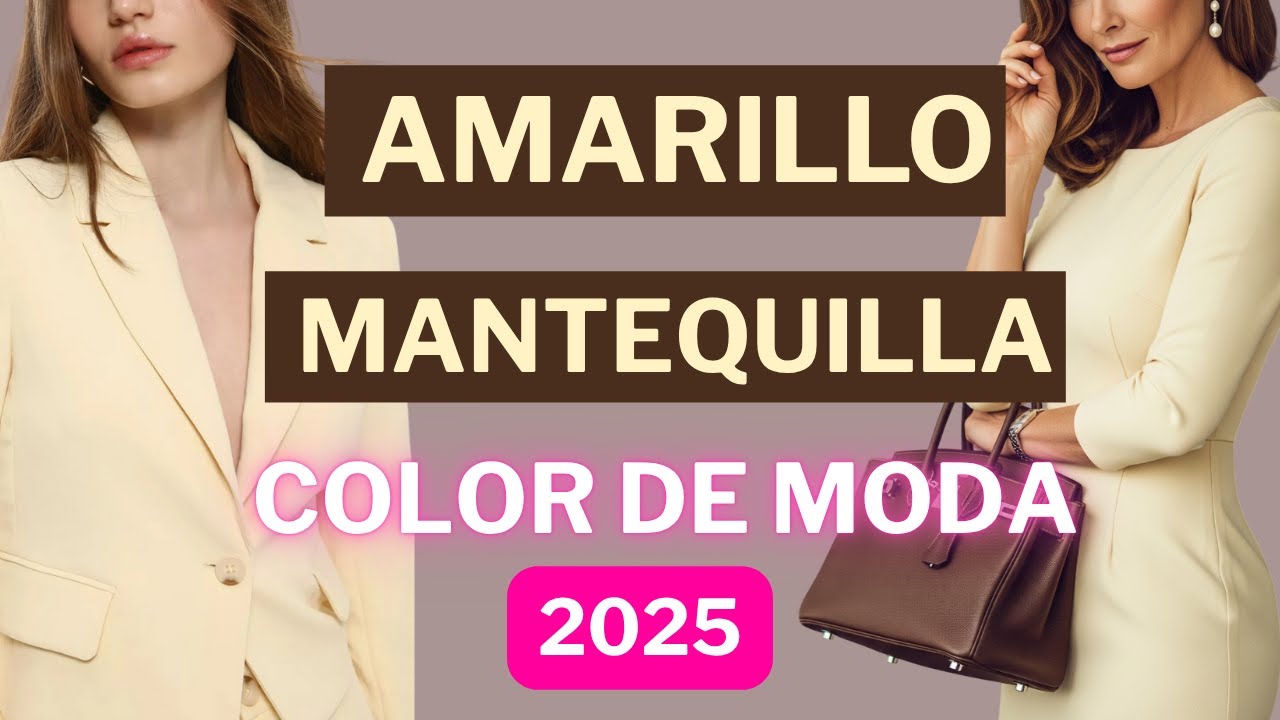 C&oacute;mo Incorporar El Color Amarillo De Moda En Tu Cl&oacute;set de Verano | AMARILLO MANTEQUILLA