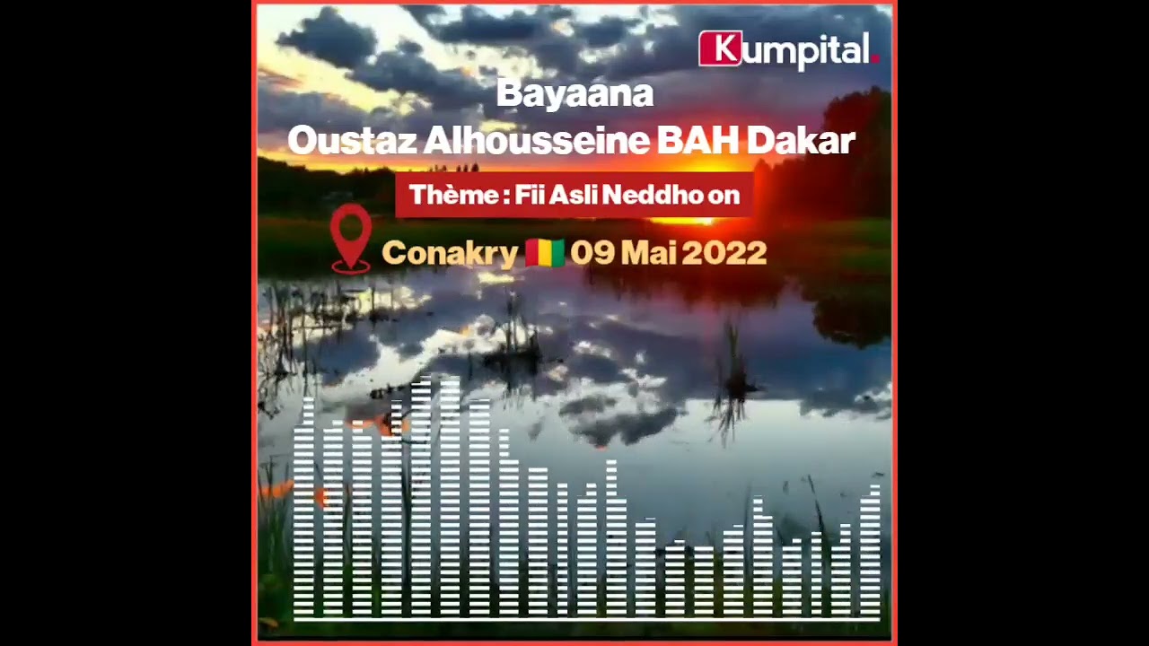 Bayaana Oustaz Alhousseine BAH Dakar.  Fii Asli Neddho on Conakry 🇬🇳 09/05/2022