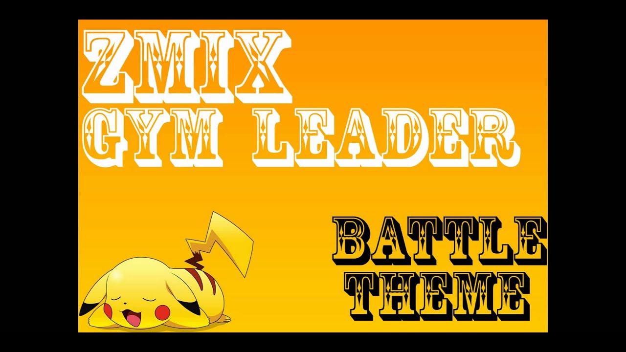 ZMiX - Gym Leader Battle Theme (Dubstep) * Pokemon *
