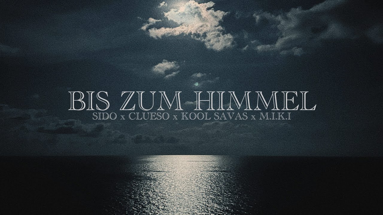 Sido ft. Clueso, Kool Savas & M.I.K.I - Bis zum Himmel (prod. by d9wn)