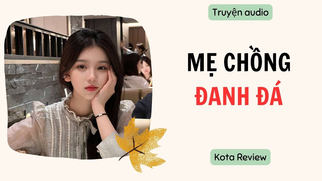 [ AUDIO FULL ] MẸ CHỒNG ĐANH ĐÁ | Kota Review
