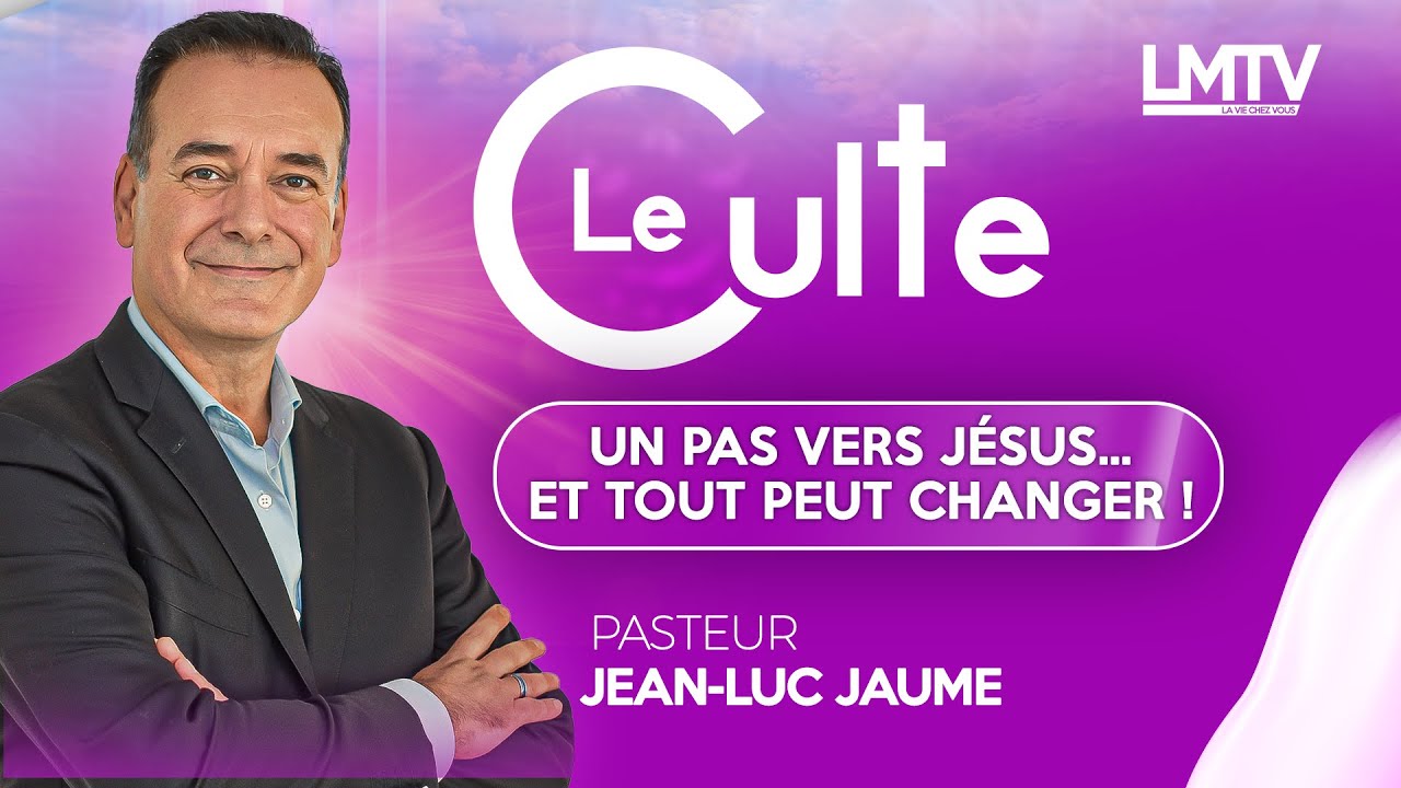 LE CULTE EN DIRECT AVEC LE PASTEUR JEAN-LUC JAUME.