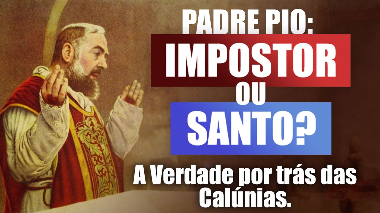 As Calúnias que Quase Destruíram Padre Pio.