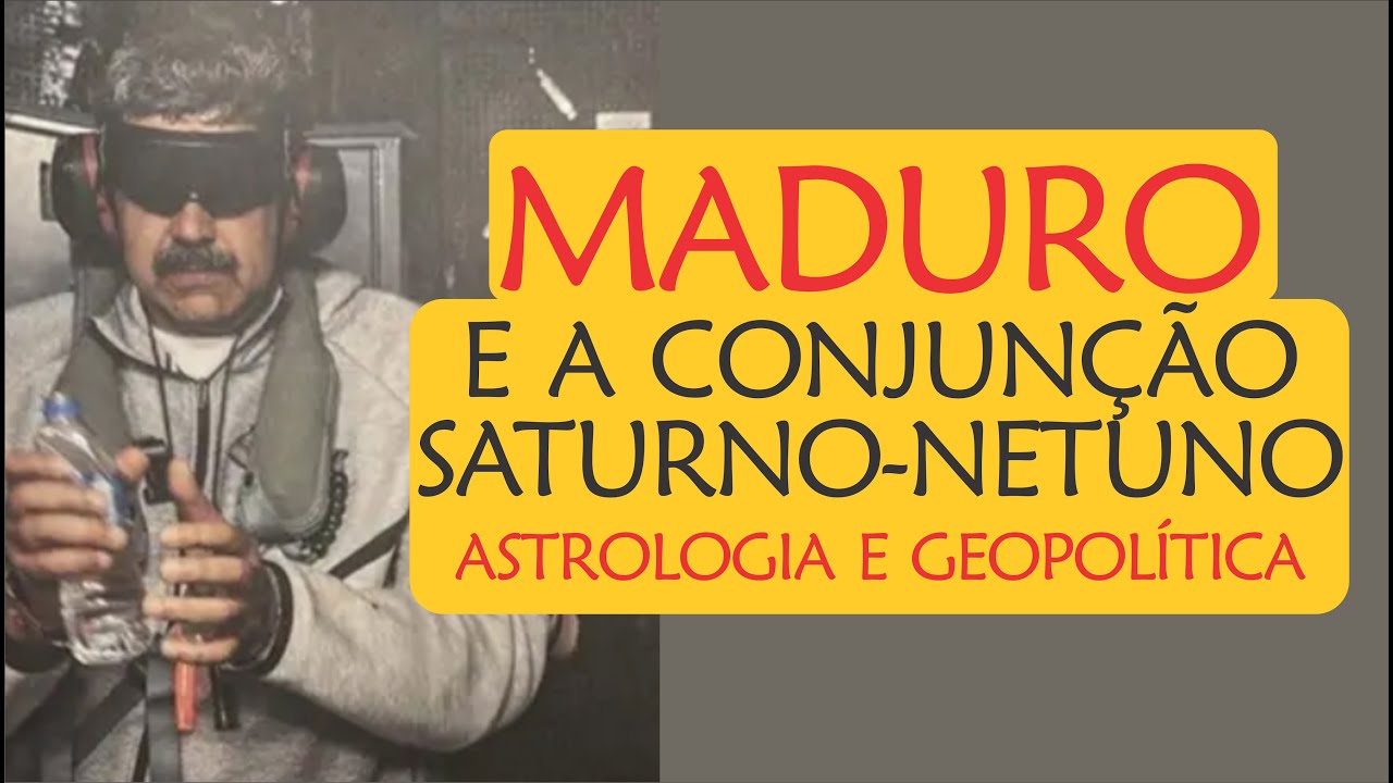 ⚠️ A queda de Maduro e a Conjunção Saturno-Netuno em 2026 e 2027 | Astrologia e Espiritualidade