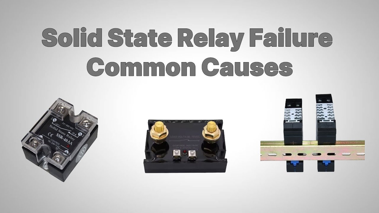 Solid State Relay Failures &ndash; Top Causes & How to Fix Them