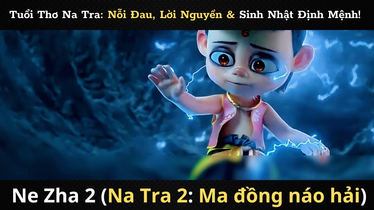 Tuổi Thơ Na Tra: Nỗi Đau, Lời Nguyền & Sinh Nhật Định Mệnh!