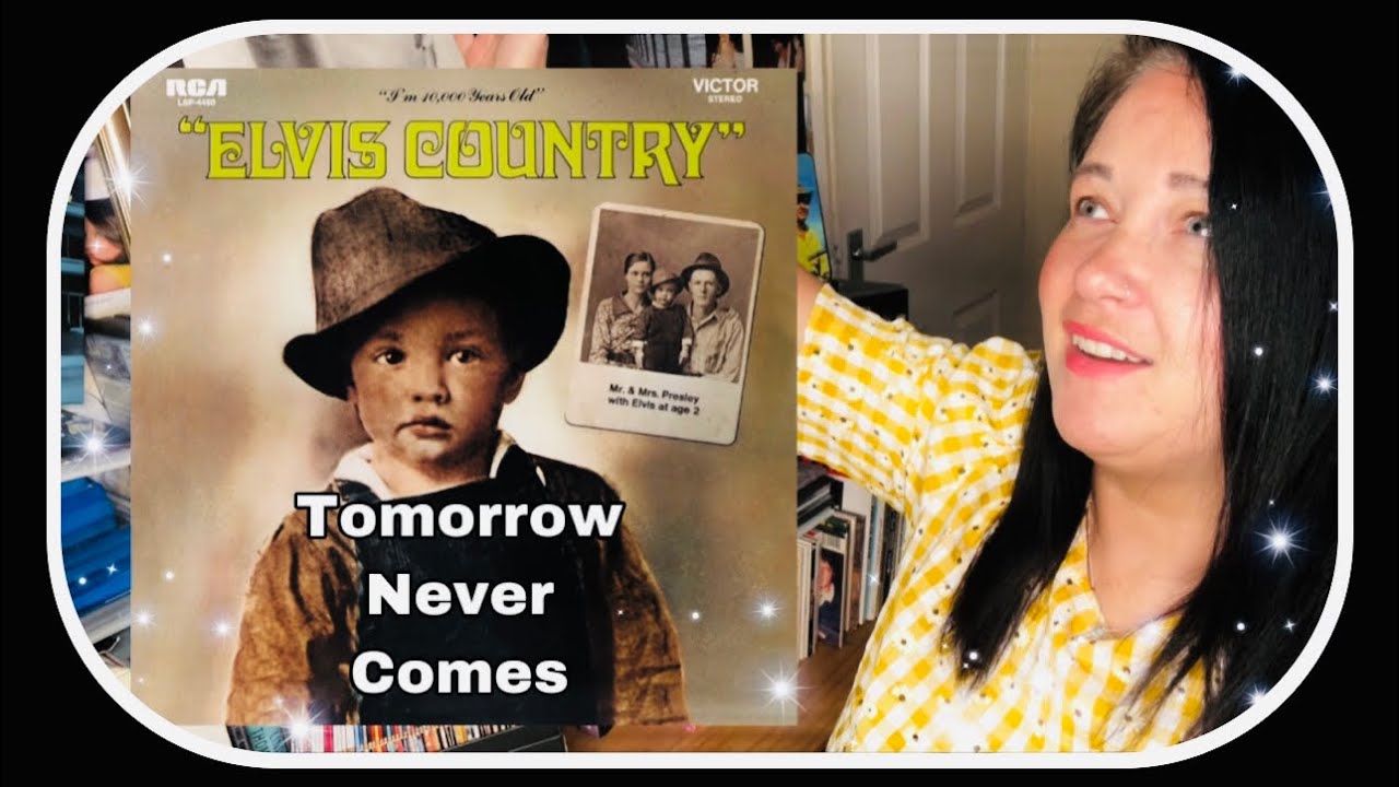 Tomorrow never comes! Elvis fan Reaction