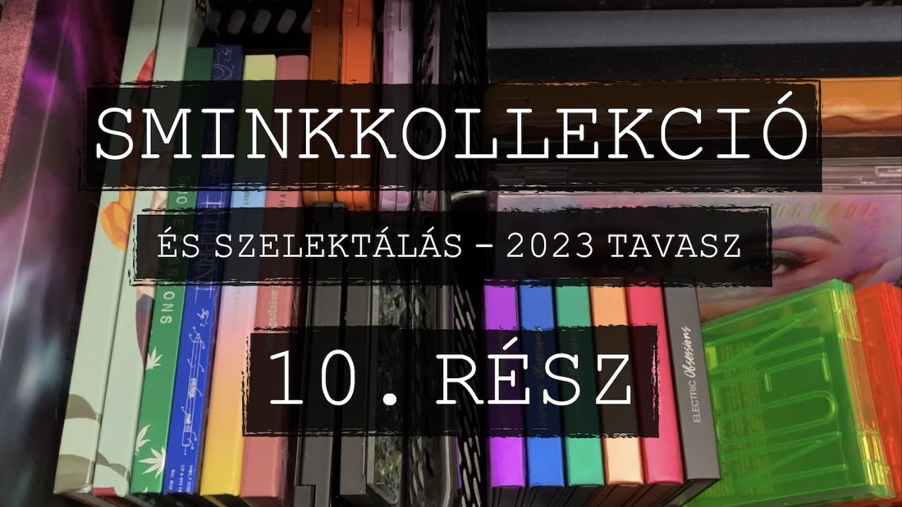 SMINKKOLLEKCIÓ ÉS SZELEKTÁLÁS ( 2023 TAVASZ ) - 10. RÉSZ - SZEMHÉJPÚDER PALETTÁK - 3 | PaLetta