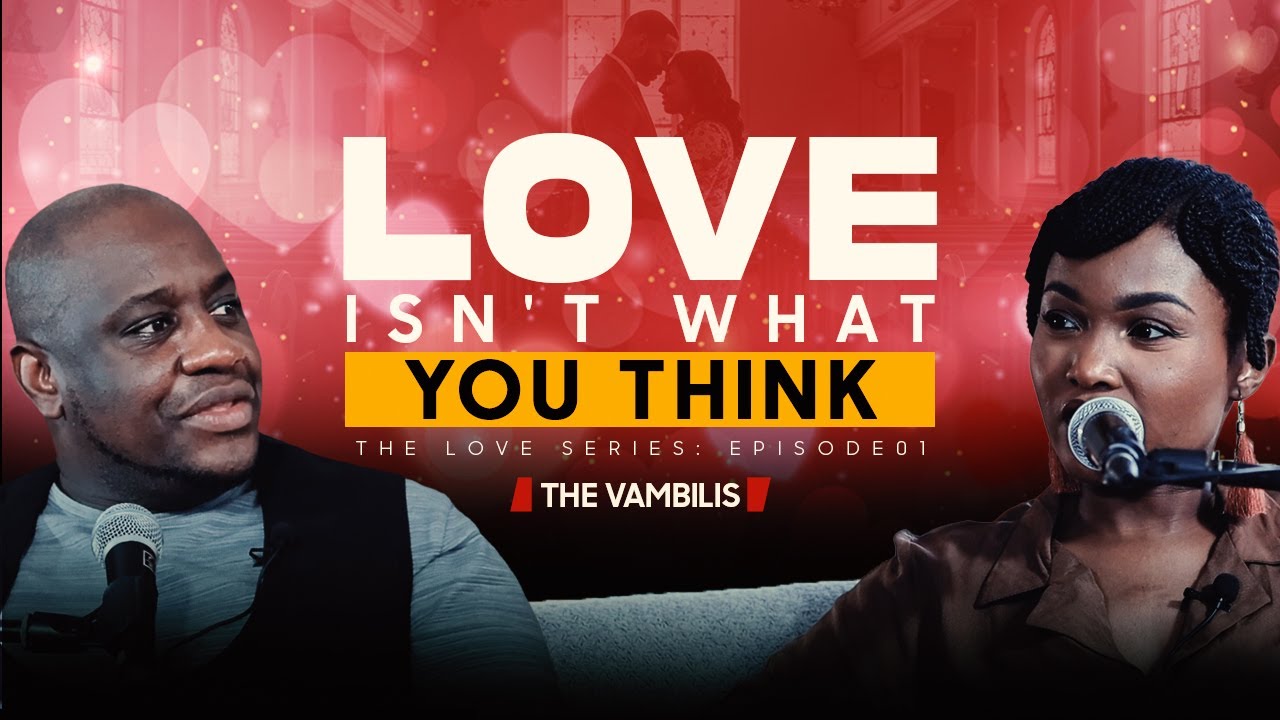 Why We're Not Ready for Biblical Love - Love Series EP01- Dany Vambili & Hephzibah Vambili