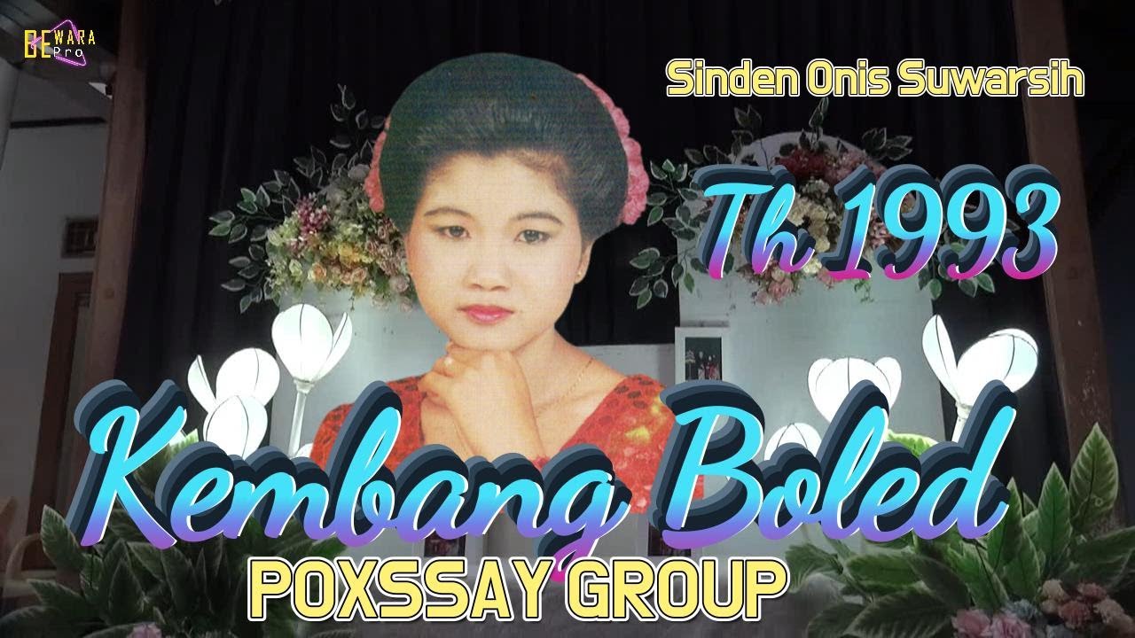Kembang Boled Sinden Onis Suwarsih POXSSAY GROUP 1993