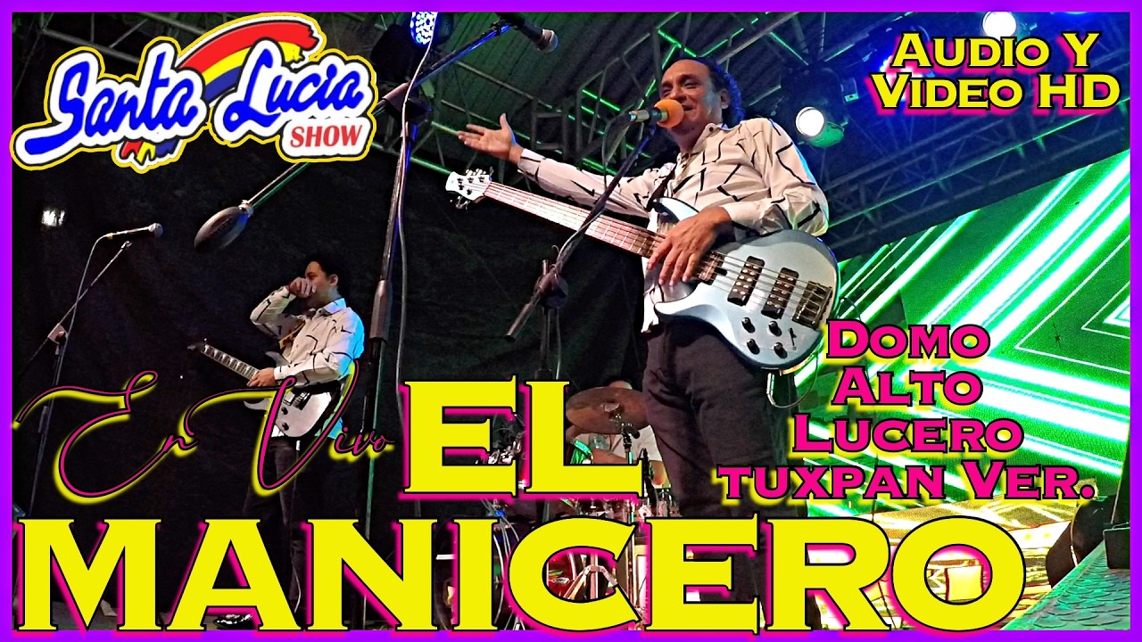 El Manicero  En Vivo - Santa Lucia Show - Domo Alto Lucero Tuxpan