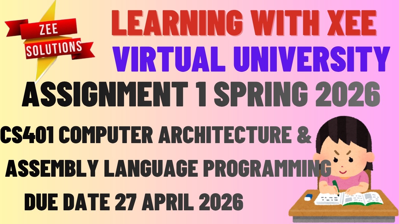 CS401 Computer Architecture and Assembly Language Programming Assignment 1 Spring 2026 VU