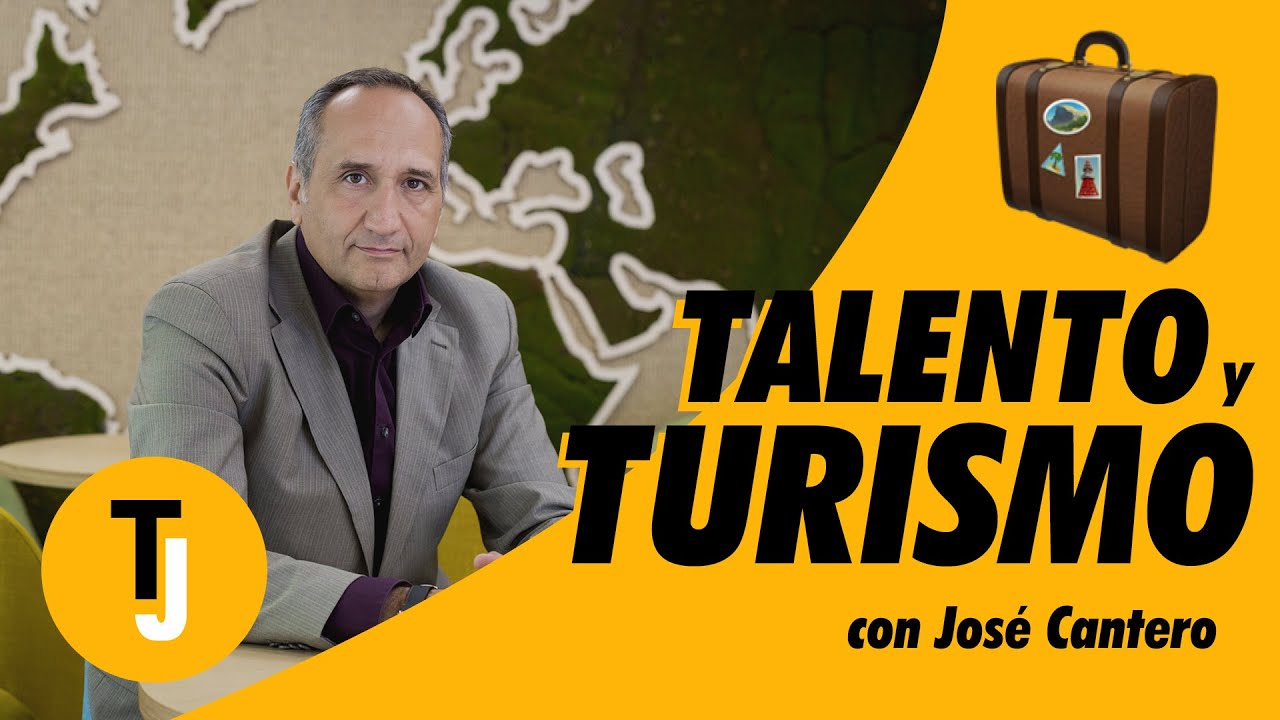 TALENTO e INNOVACION EN TURISMO 🔺 con José Cantero