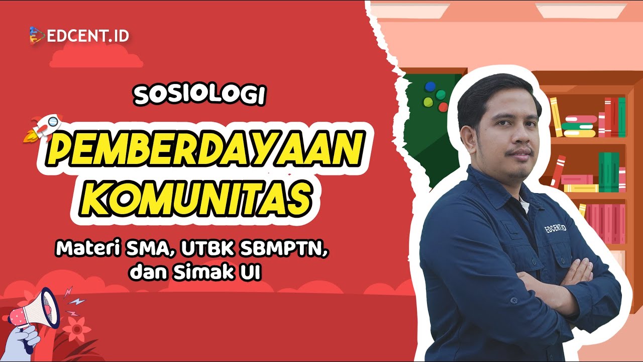 Materi Sosiologi | Pemberdayaan Komunitas | Pengertian, Prinsip, dan Pelaku Pemberdayaan | Part 1