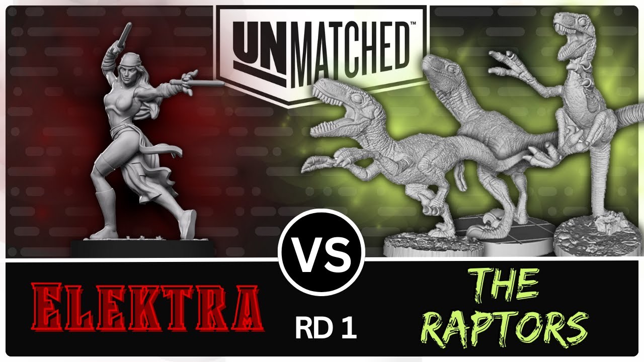 Elektra vs The Raptors! (Unmatched Tournament - Round 1)