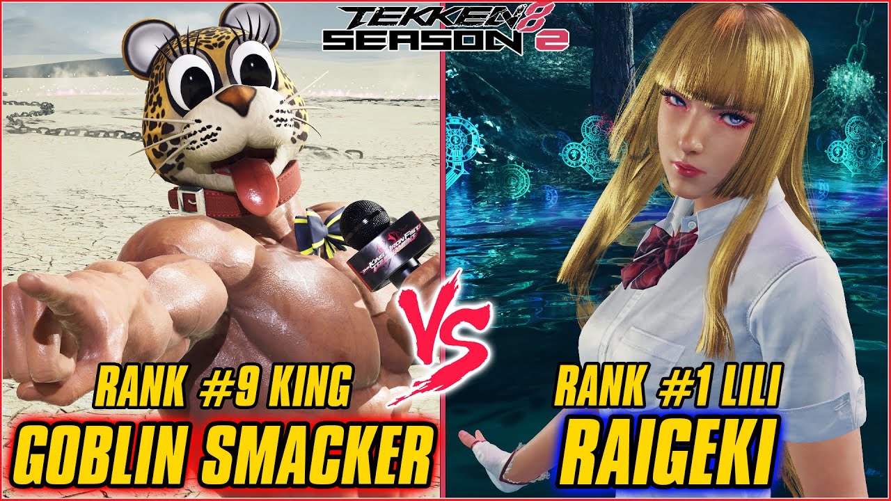 TEKKEN 8 | GOBLIN SMACKER (RANK #9 KING) vs RAIGEKI (RANK #1 LILI) | TEKKEN 8 RANKED MATCH