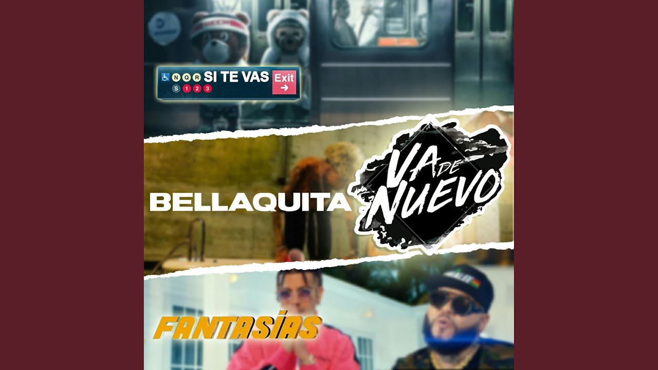 Si te vas, Bellaquita, Fantasías.