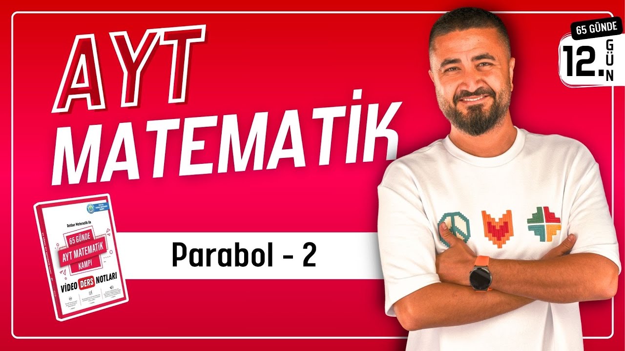 Parabol 2 | 65 G&uuml;nde AYT Matematik Kampı 12.G&uuml;n | Rehber Matematik