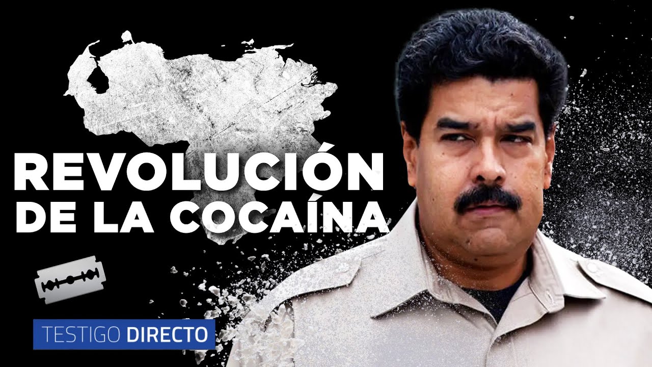 POR ESTE MOTIVO VENEZUELA HOY ES LA REVOLUCIÓN... de la COCAÍNA - Testigo Directo