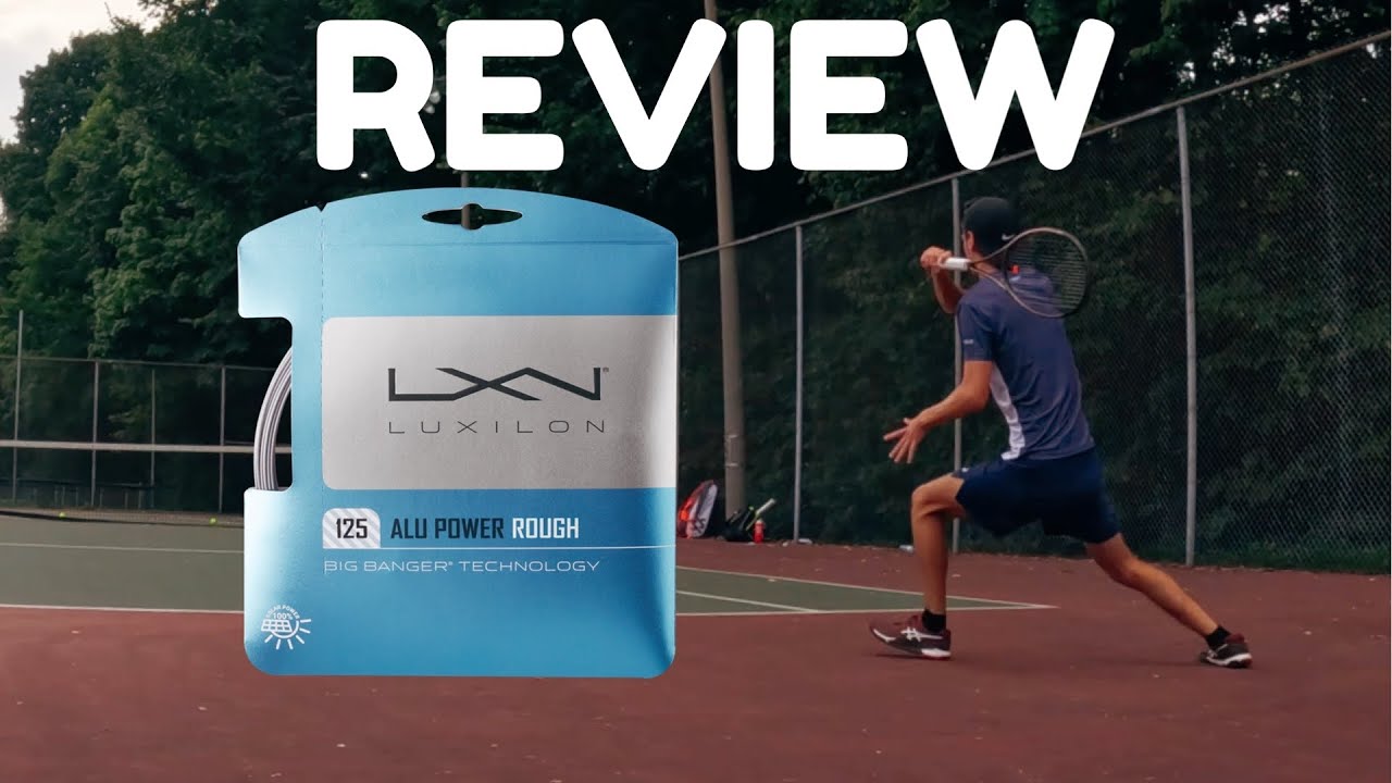At the first I thought that this string was… (Luxilon Alu Power Rough Review) -Alex Tennis
