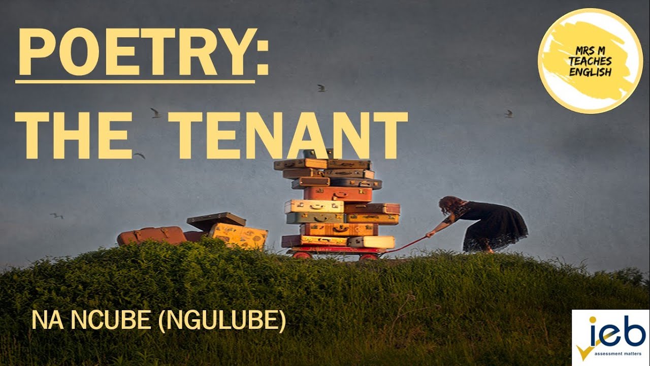 IEB   English HL: Grade 12   Poetry - 'The Tenant' by Na Ngulube
