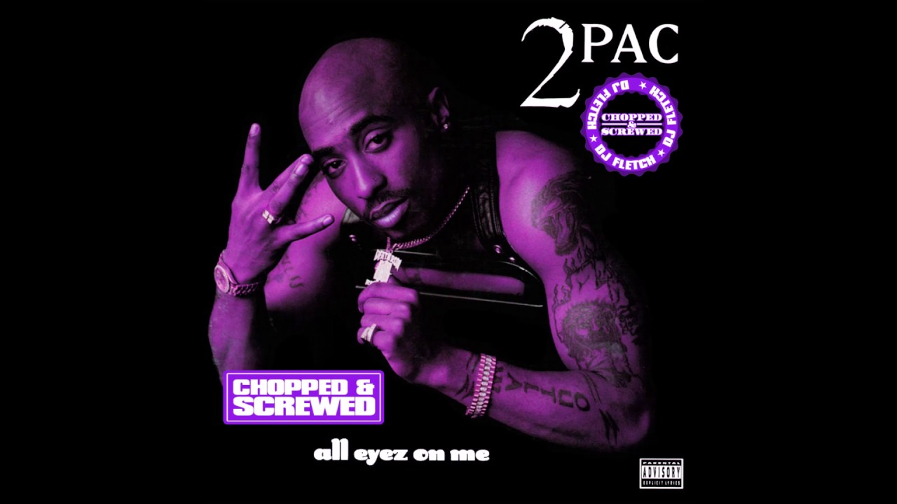 2Pac - All Eyez On Me (Chopped & Screwed By DJ Fletch)