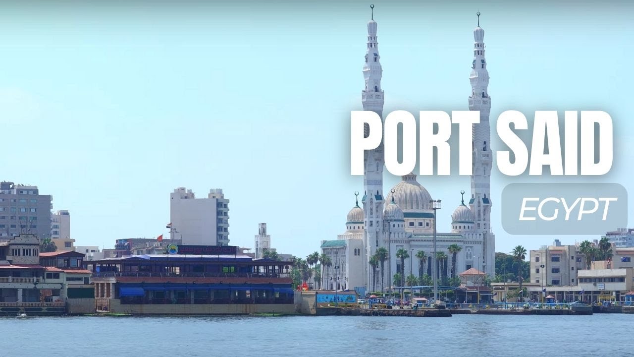 Port Said | Egypt | Things To Do In Egypt | Egypt Attractions | Travel to Egypt