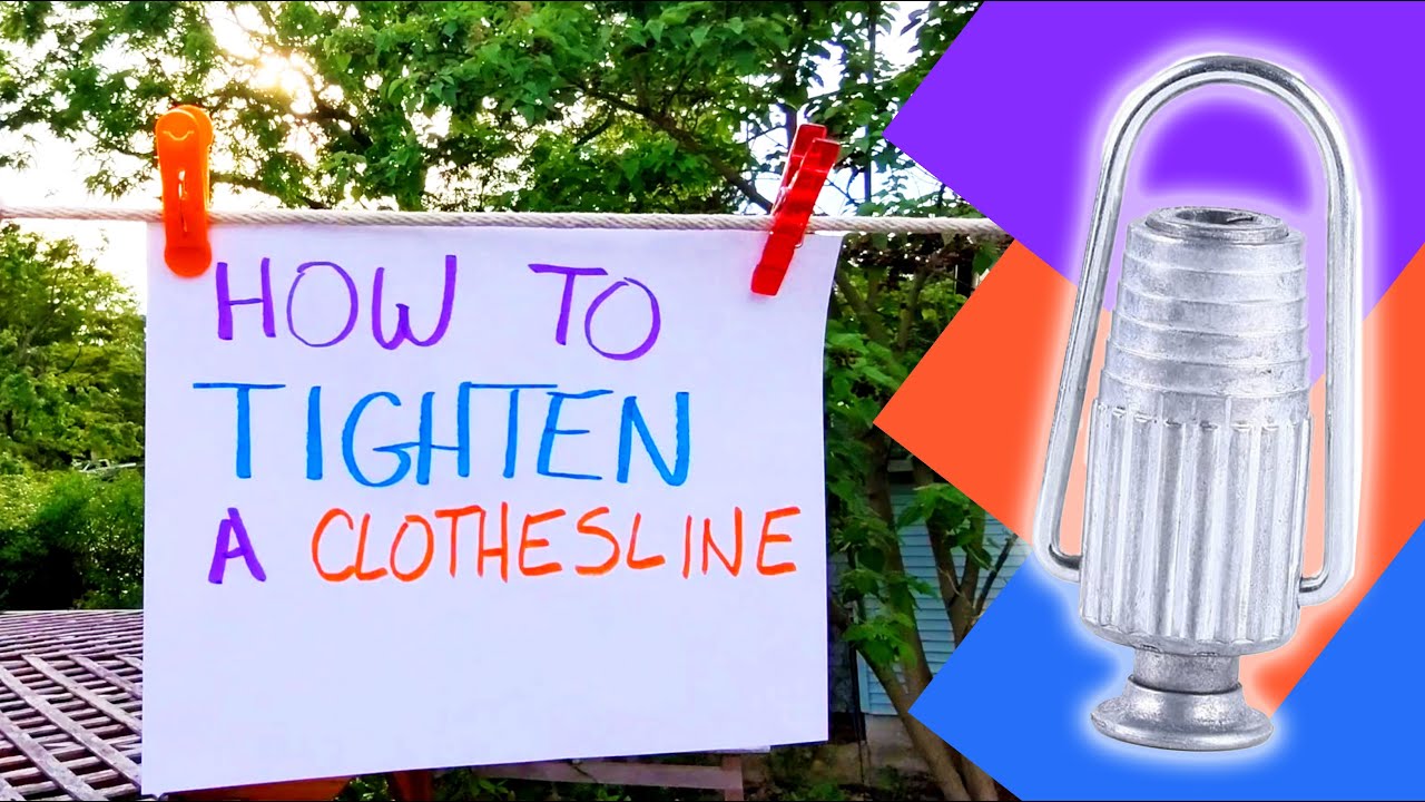 How To Use a Clothesline Tightener