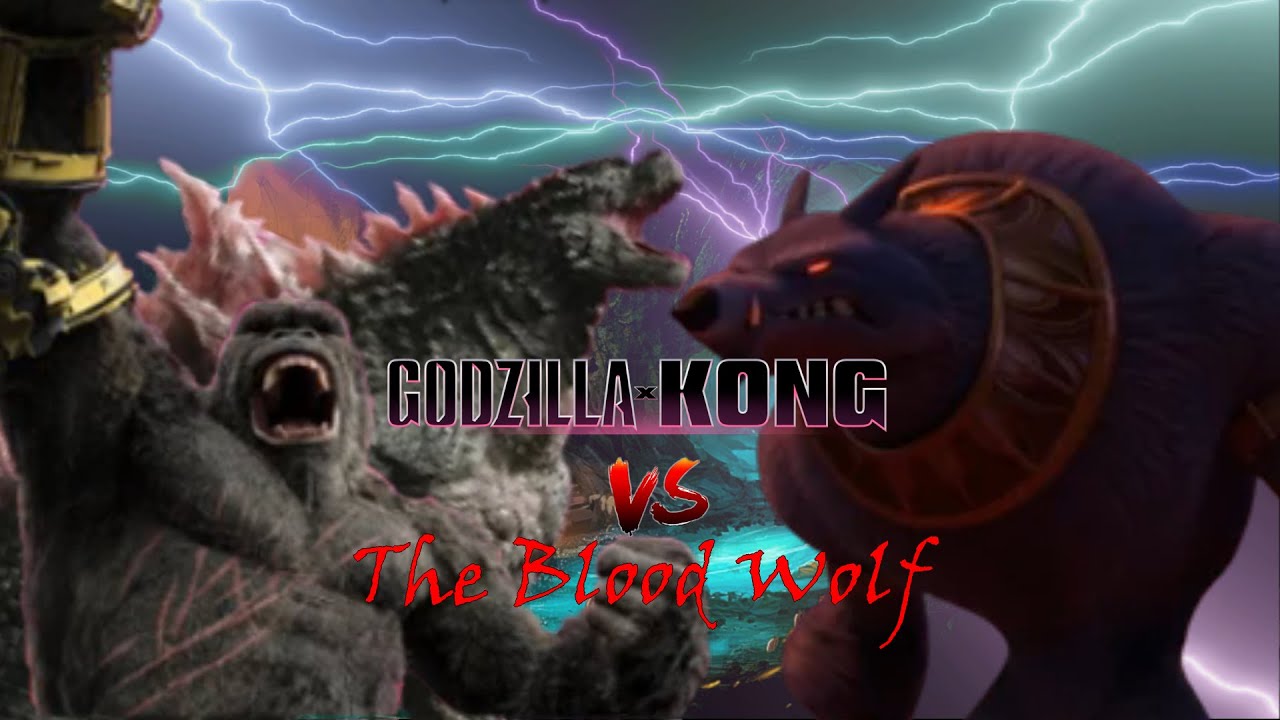 Godzilla and Kong Vs The Blood wolf