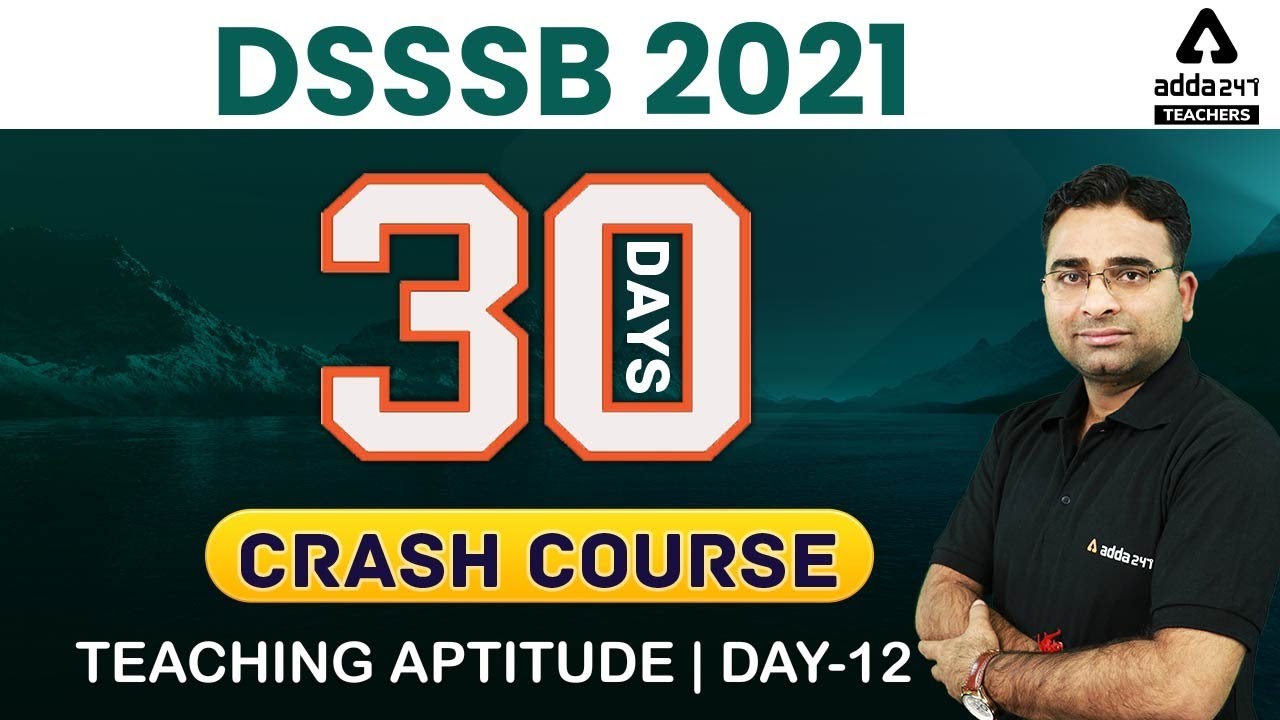 DSSSB 2021 | Teaching Aptitude #12 | 30 Days Crash Course to Crack DSSSB Exam