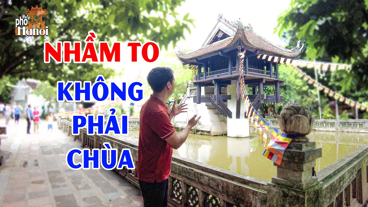 Những sự thật ngỡ ngàng khi biết biểu tượng của Hà Nội là Chùa Một Cột thực ra không phải là chùa