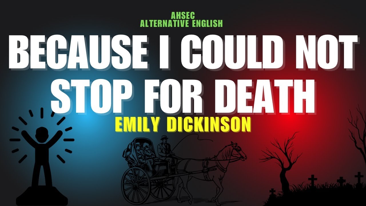 Because I Could Not Stop for Death by Emily Dickinson | Alternative English Class 12 | By Bivash Sir