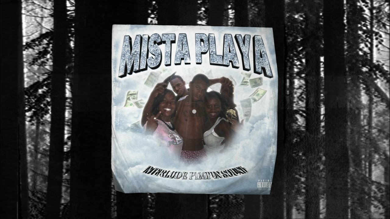 MISTA PLAYA - INTERLUDE PIMPIN SOUND
