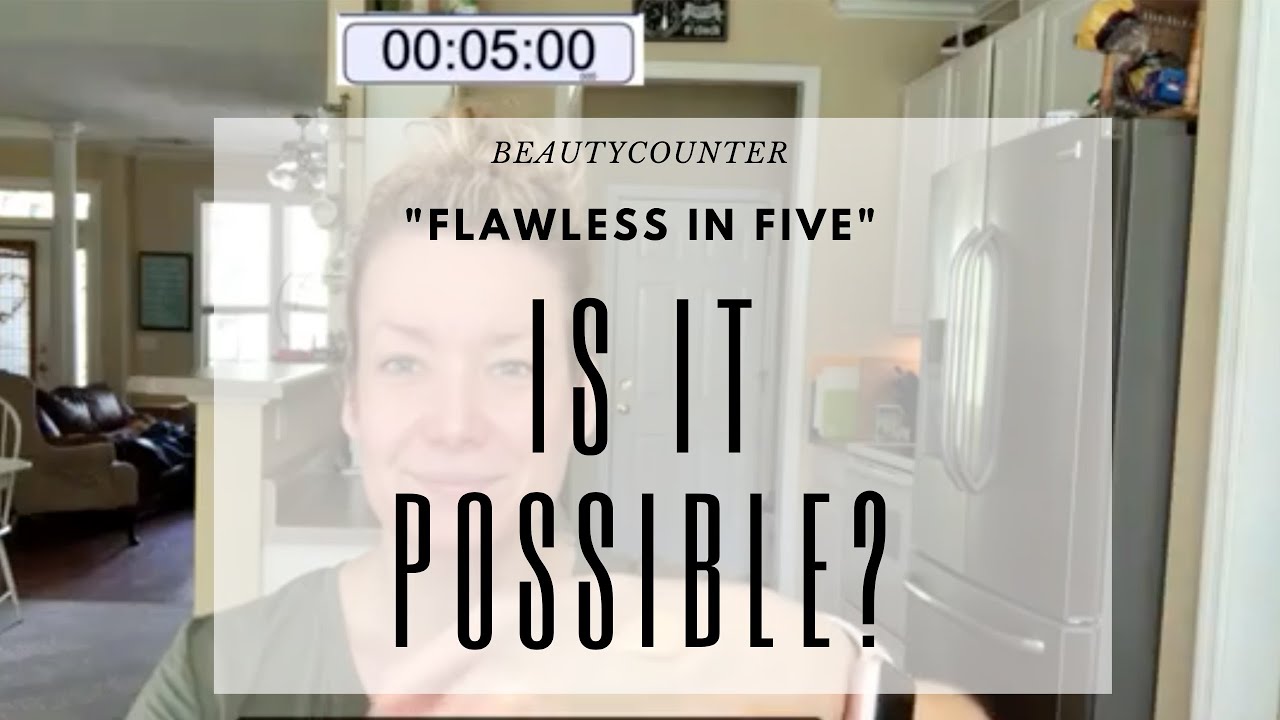 Flawless in Five! by BeautyCounter...Is it Possible?!? Watch my review here!