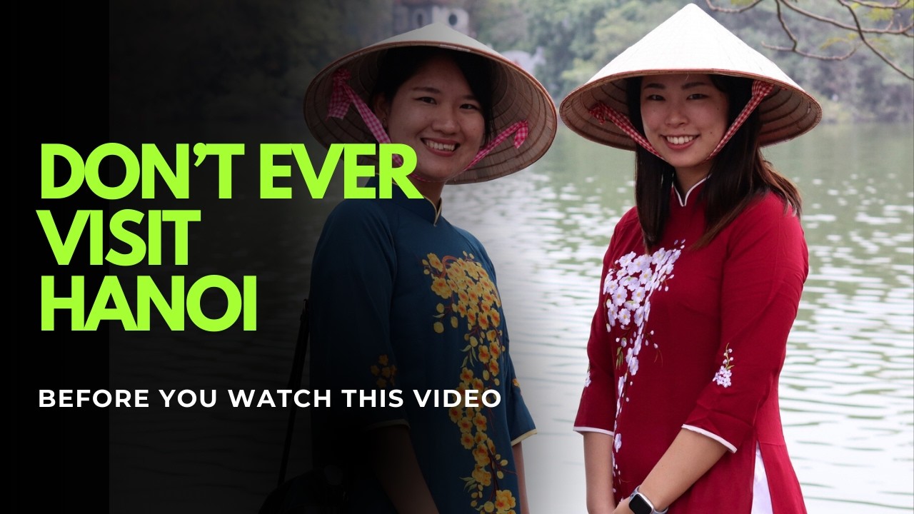 Don't ever visit Hanoi